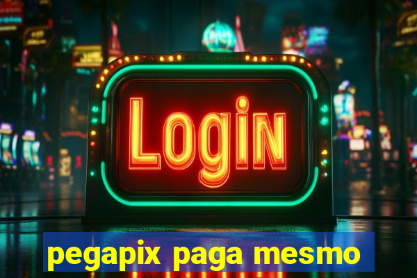 pegapix paga mesmo